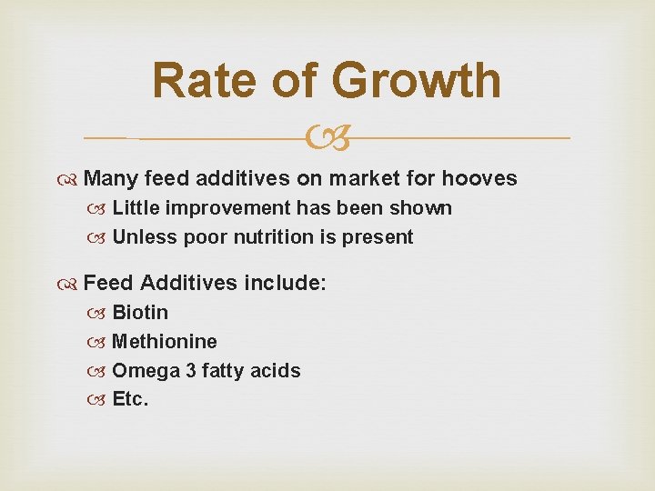 Rate of Growth Many feed additives on market for hooves Little improvement has been Rate of Growth Many feed additives on market for hooves Little improvement has been