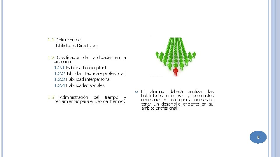 1. 1 Definición de Habilidades Directivas 1. 2 Clasificación de habilidades en la dirección