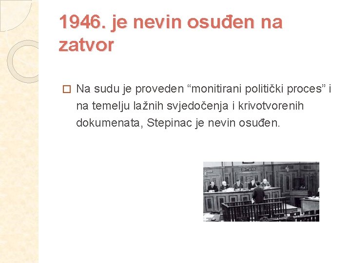 1946. je nevin osuđen na zatvor � Na sudu je proveden “monitirani politički proces”