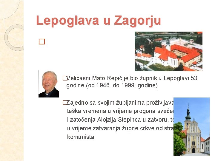 Lepoglava u Zagorju � �Veličasni Mato Repić je bio župnik u Lepoglavi 53 godine