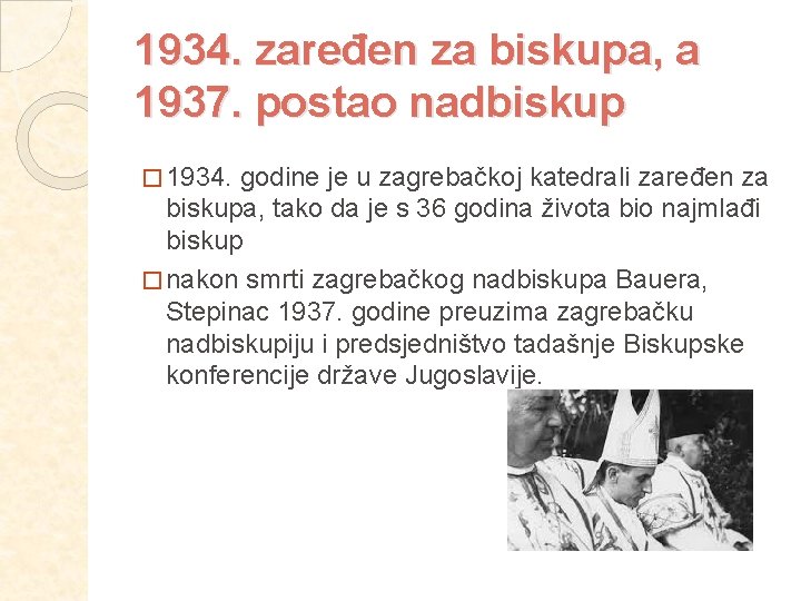 1934. zaređen za biskupa, a 1937. postao nadbiskup � 1934. godine je u zagrebačkoj