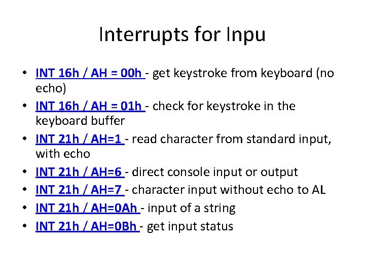 Interrupts for Inpu • INT 16 h / AH = 00 h - get