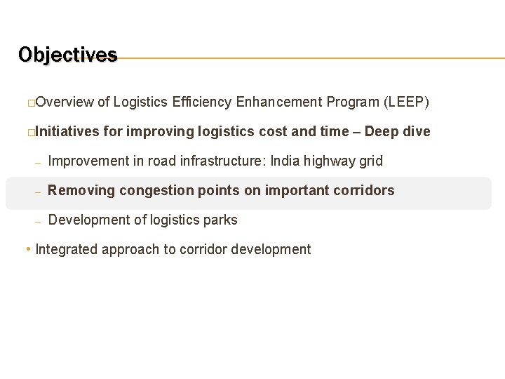 Objectives �Overview of Logistics Efficiency Enhancement Program (LEEP) �Initiatives for improving logistics cost and