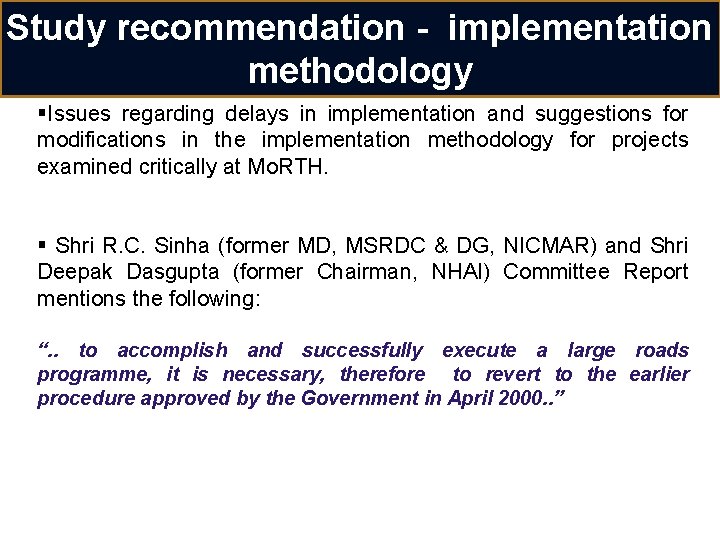 Study recommendation - implementation methodology §Issues regarding delays in implementation and suggestions for modifications