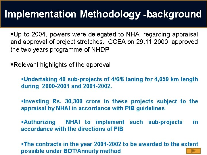 Implementation Methodology -background §Up to 2004, powers were delegated to NHAI regarding appraisal and