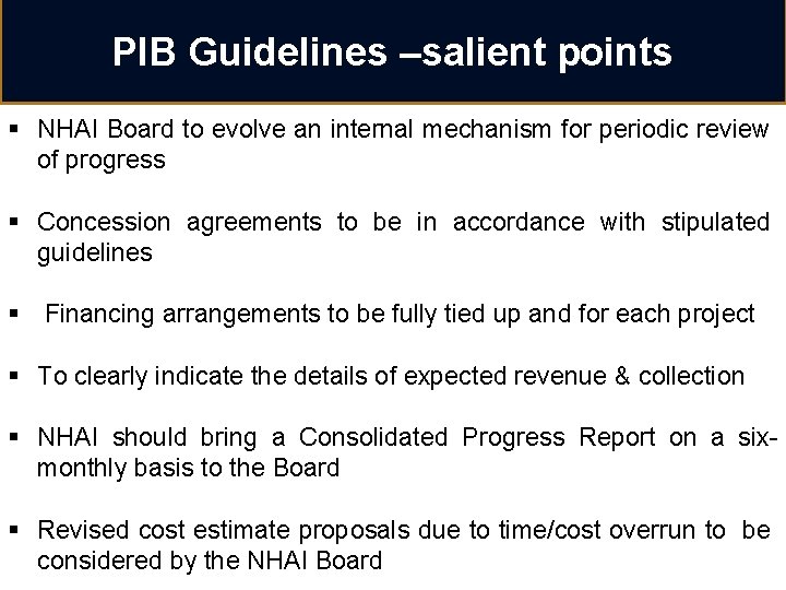 PIB Guidelines –salient points § NHAI Board to evolve an internal mechanism for periodic