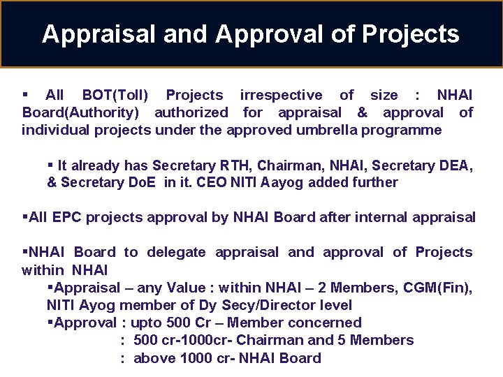 Appraisal and Approval of Projects § All BOT(Toll) Projects irrespective of size : NHAI