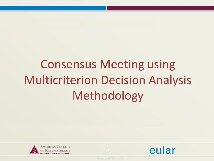 Consensus Meeting using Multicriterion Decision Analysis Methodology 