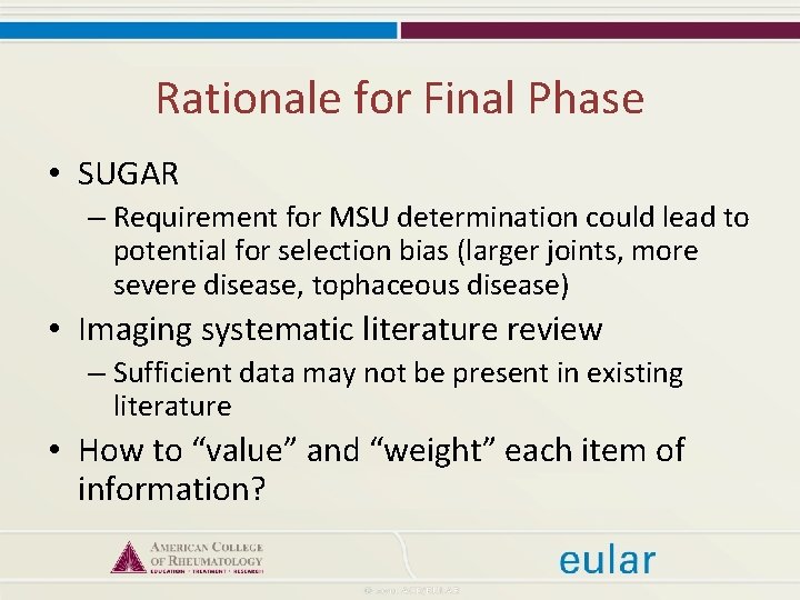 Rationale for Final Phase • SUGAR – Requirement for MSU determination could lead to