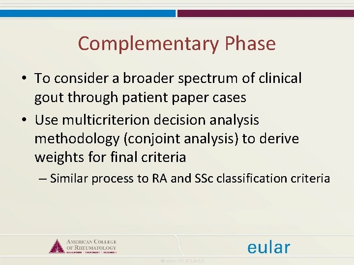 Complementary Phase • To consider a broader spectrum of clinical gout through patient paper