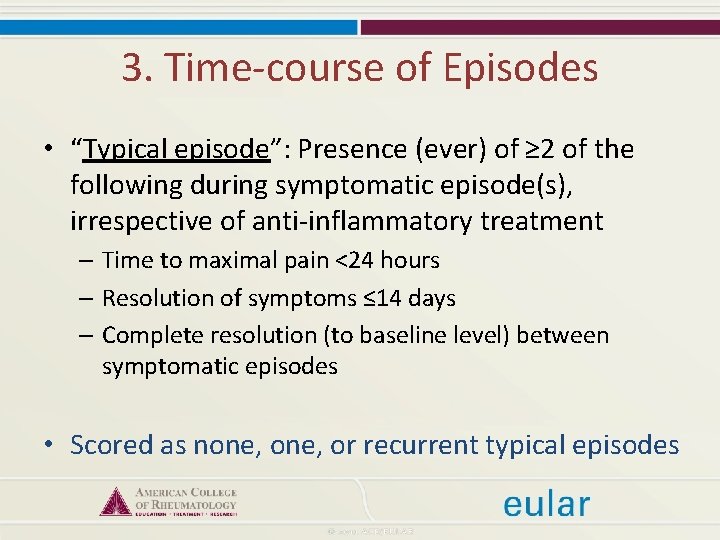 3. Time-course of Episodes • “Typical episode”: Presence (ever) of ≥ 2 of the