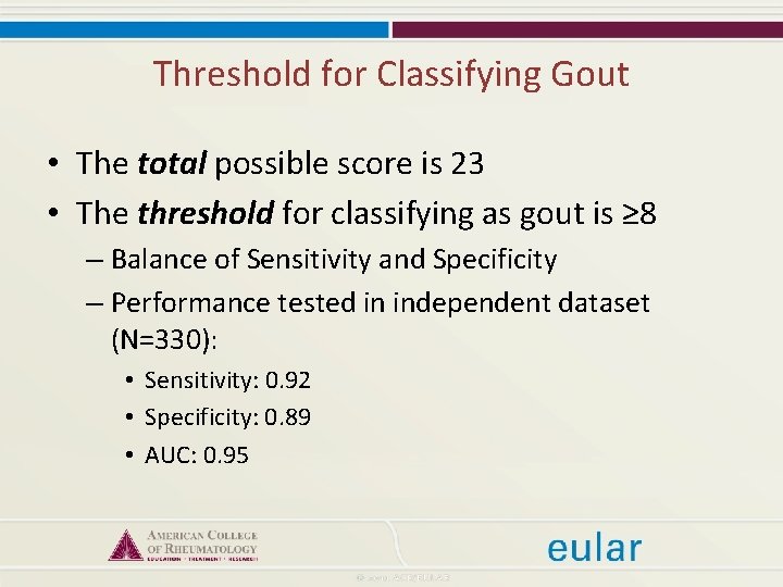 Threshold for Classifying Gout • The total possible score is 23 • The threshold