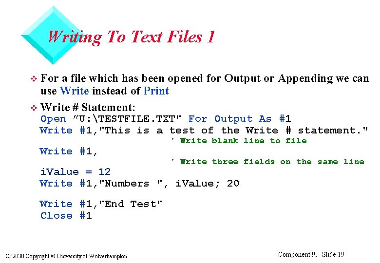 Writing To Text Files 1 For a file which has been opened for Output