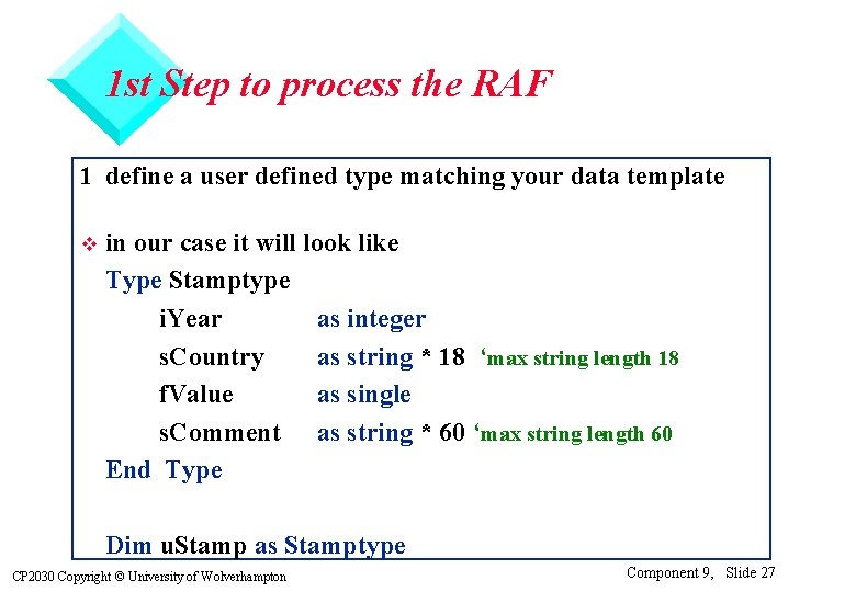 1 st Step to process the RAF 1 define a user defined type matching