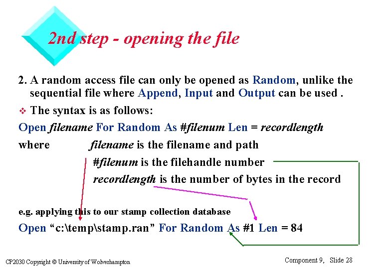 2 nd step - opening the file 2. A random access file can only