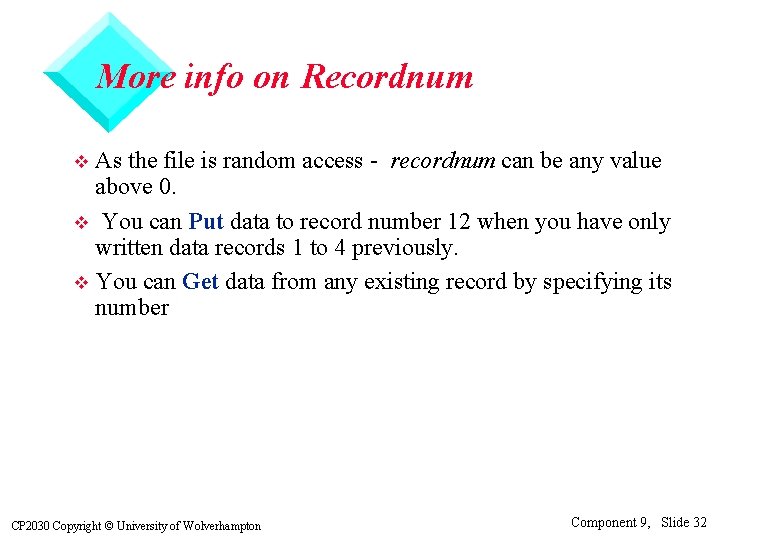 More info on Recordnum As the file is random access - recordnum can be