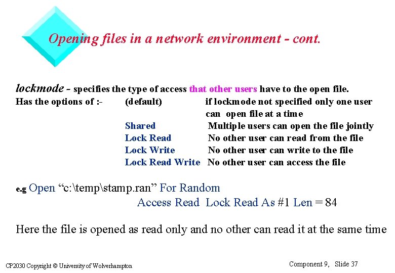 Opening files in a network environment - cont. lockmode - specifies the type of