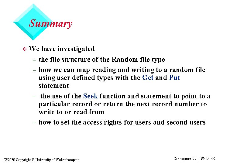 Summary v We have investigated – the file structure of the Random file type