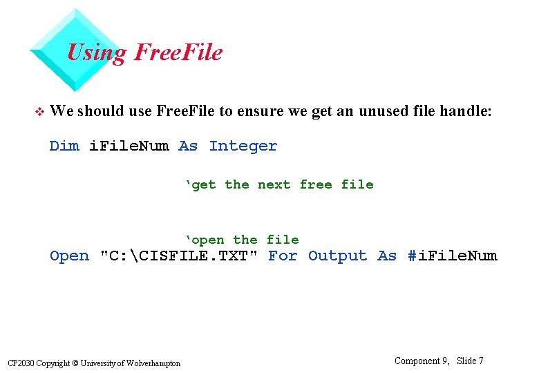 Using Free. File v We should use Free. File to ensure we get an