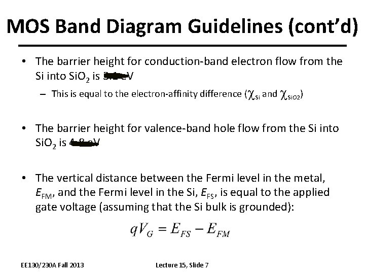 MOS Band Diagram Guidelines (cont’d) • The barrier height for conduction-band electron flow from