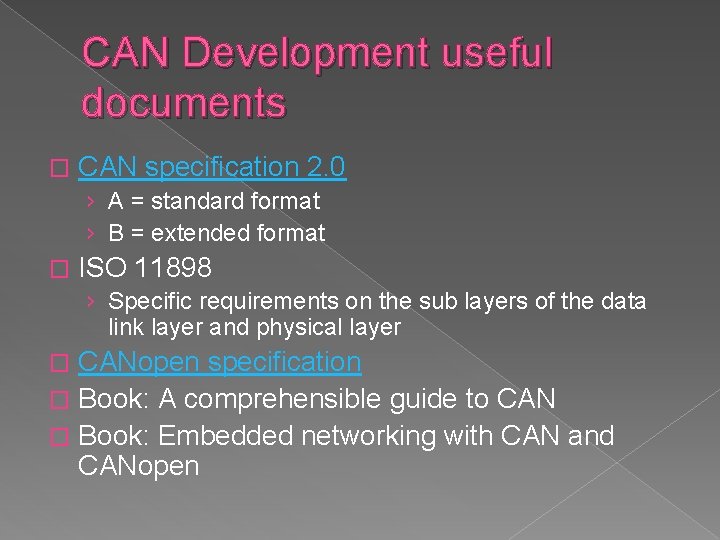 CAN Development useful documents � CAN specification 2. 0 › A = standard format