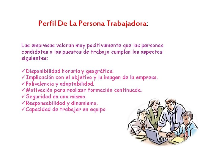 Perfil De La Persona Trabajadora: Las empresas valoran muy positivamente que las personas candidatas