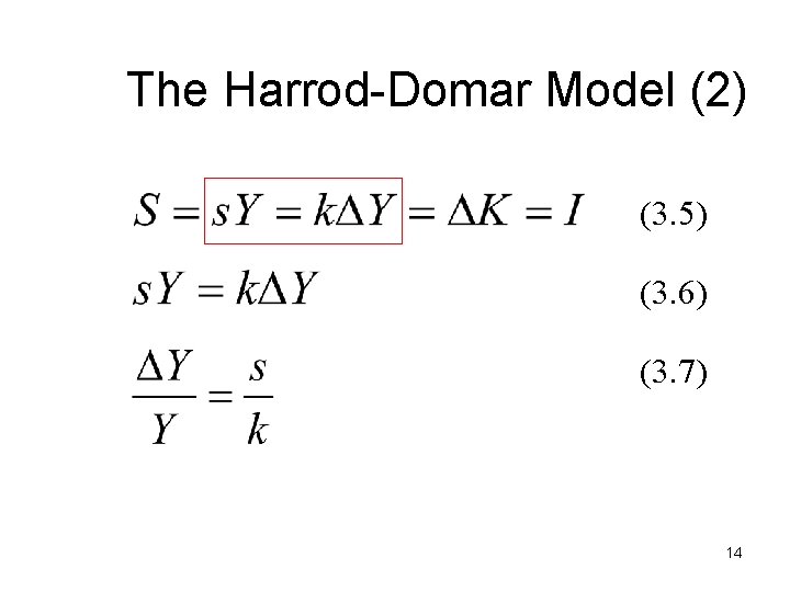 The Harrod-Domar Model (2) (3. 5) (3. 6) (3. 7) 14 