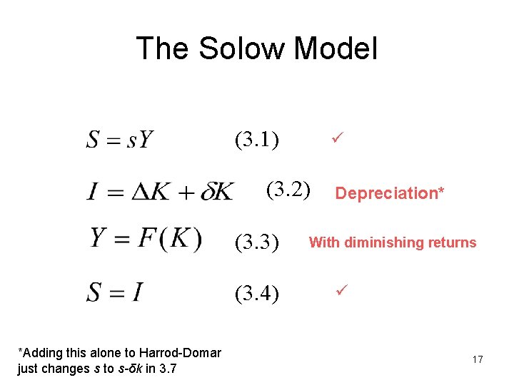 The Solow Model (3. 1) (3. 2) (3. 3) (3. 4) *Adding this alone