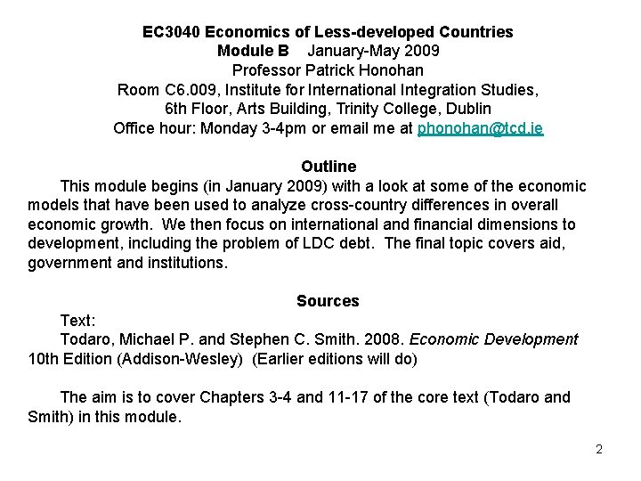 EC 3040 Economics of Less-developed Countries Module B January-May 2009 Professor Patrick Honohan Room