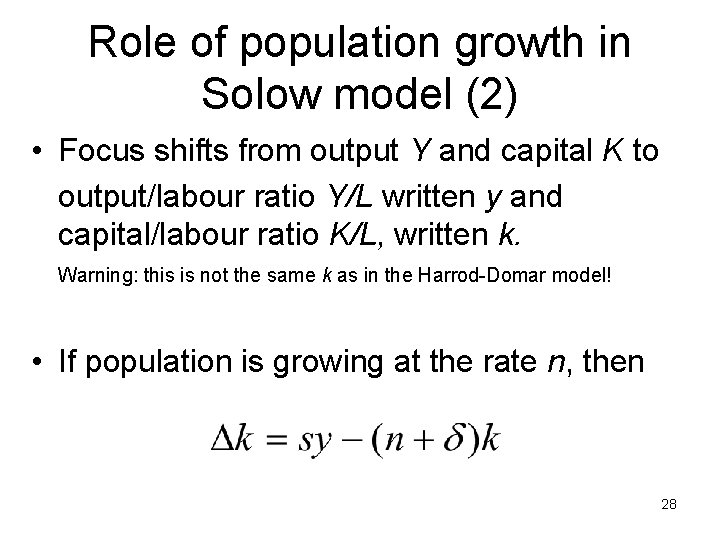 Role of population growth in Solow model (2) • Focus shifts from output Y