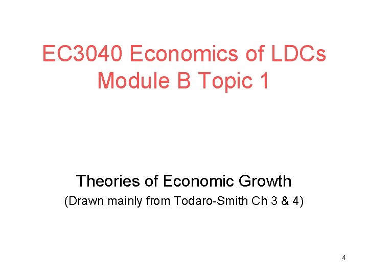 EC 3040 Economics of LDCs Module B Topic 1 Theories of Economic Growth (Drawn