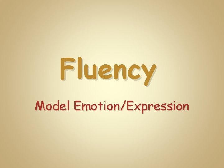 Fluency Model Emotion/Expression 