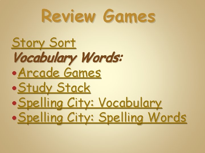 Review Games Story Sort Vocabulary Words: Words Arcade Games Study Stack Spelling City: Vocabulary