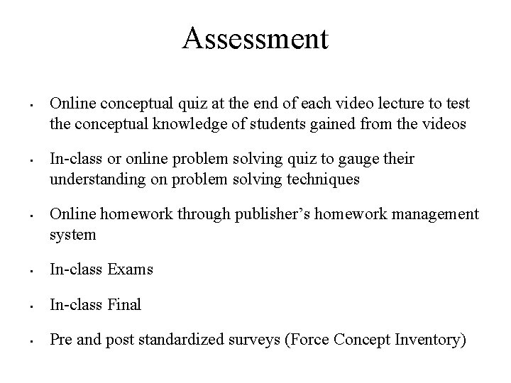 Assessment • • • Online conceptual quiz at the end of each video lecture