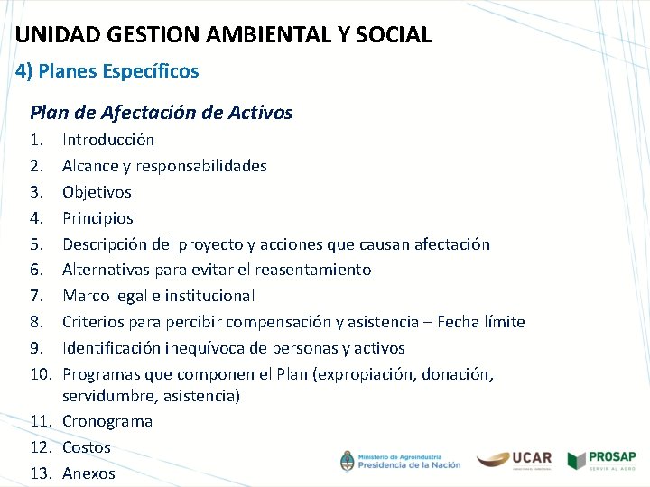 UNIDAD GESTION AMBIENTAL Y SOCIAL 4) Planes Específicos Plan de Afectación de Activos 1.