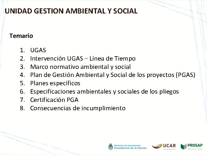 UNIDAD GESTION AMBIENTAL Y SOCIAL Temario 1. 2. 3. 4. 5. 6. 7. 8.