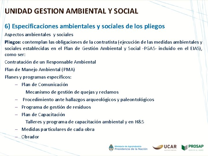 UNIDAD GESTION AMBIENTAL Y SOCIAL 6) Especificaciones ambientales y sociales de los pliegos Aspectos