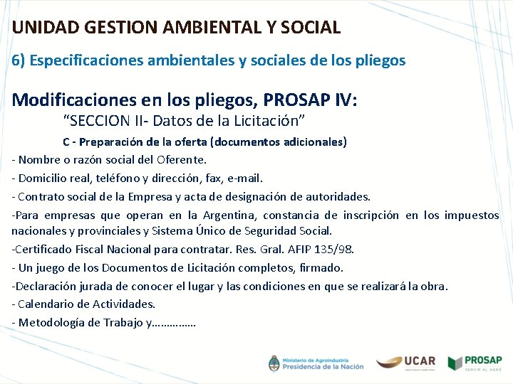 UNIDAD GESTION AMBIENTAL Y SOCIAL 6) Especificaciones ambientales y sociales de los pliegos Modificaciones