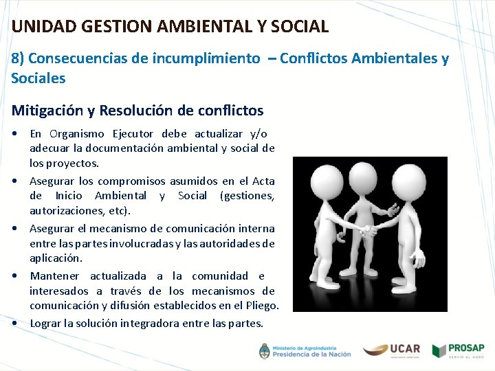 UNIDAD GESTION AMBIENTAL Y SOCIAL 8) Consecuencias de incumplimiento – Conflictos Ambientales y Sociales