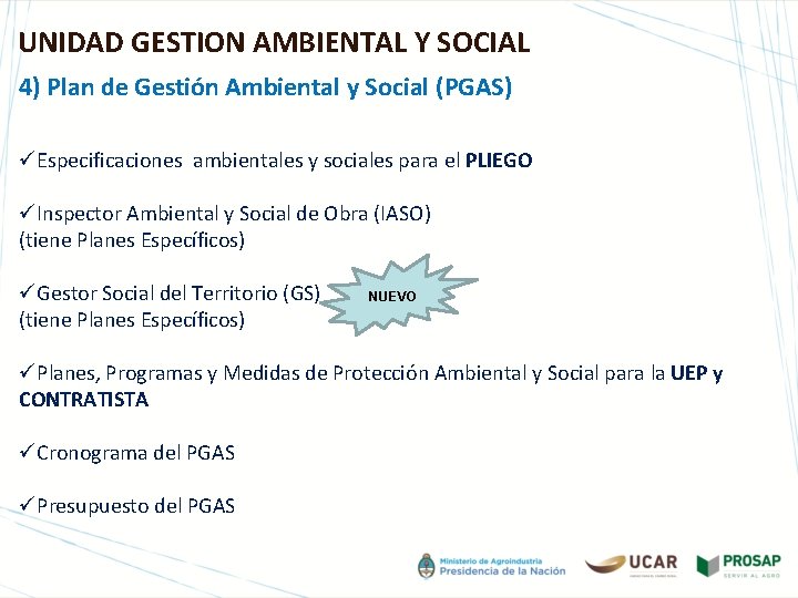 UNIDAD GESTION AMBIENTAL Y SOCIAL 4) Plan de Gestión Ambiental y Social (PGAS) üEspecificaciones