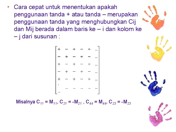  • Cara cepat untuk menentukan apakah penggunaan tanda + atau tanda – merupakan