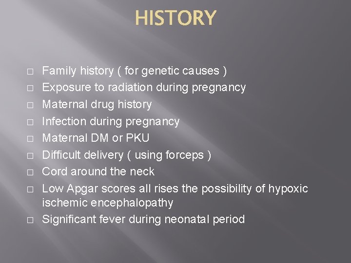 � � � � � Family history ( for genetic causes ) Exposure to