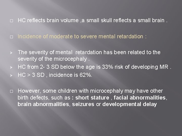  � HC reflects brain volume , a small skull reflects a small brain.