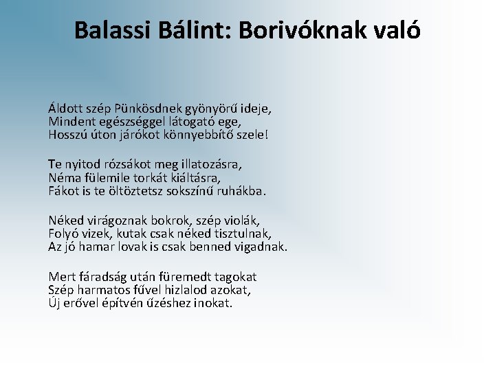 Balassi Bálint: Borivóknak való Áldott szép Pünkösdnek gyönyörű ideje, Mindent egészséggel látogató ege, Hosszú