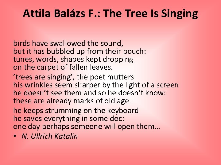 Attila Balázs F. : The Tree Is Singing birds have swallowed the sound, but
