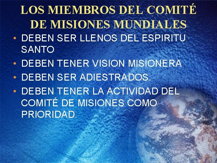 LOS MIEMBROS DEL COMITÉ DE MISIONES MUNDIALES • DEBEN SER LLENOS DEL ESPIRITU SANTO