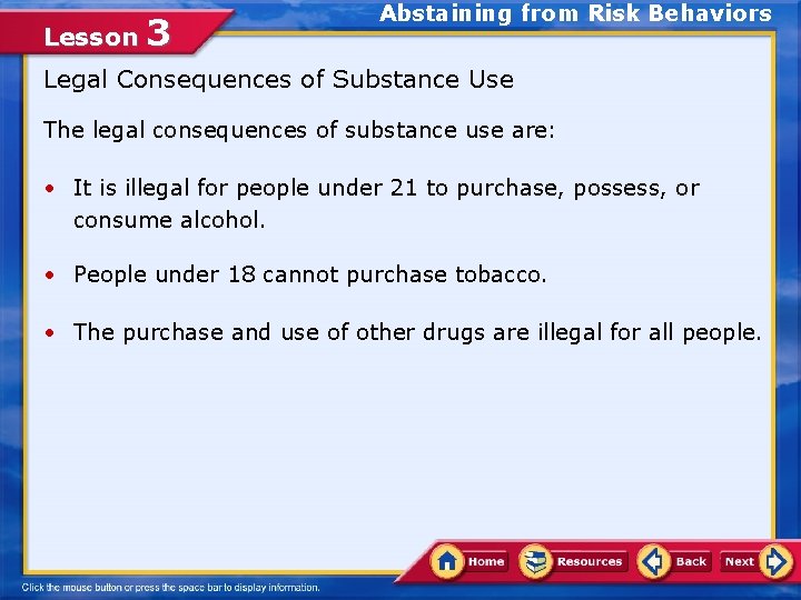 Lesson 3 Abstaining from Risk Behaviors Legal Consequences of Substance Use The legal consequences