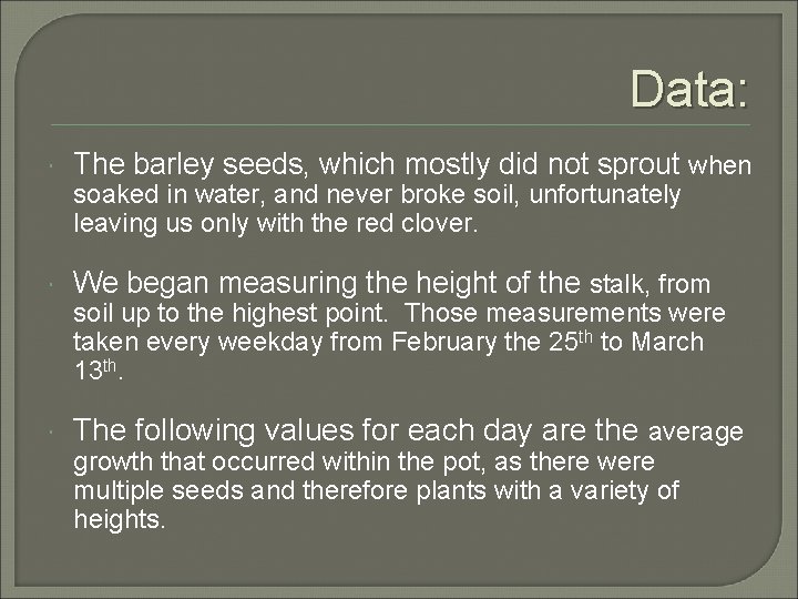 Data: The barley seeds, which mostly did not sprout when soaked in water, and