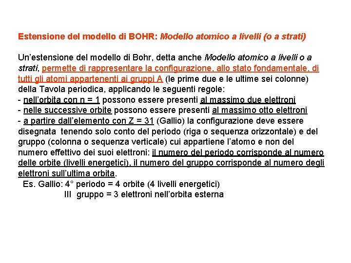 Estensione del modello di BOHR: Modello atomico a livelli (o a strati) Un’estensione del