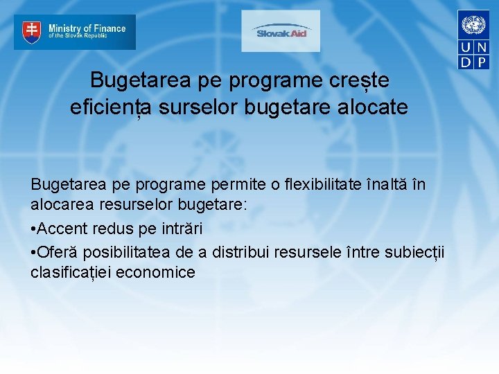 Bugetarea pe programe crește eficiența surselor bugetare alocate Bugetarea pe programe permite o flexibilitate